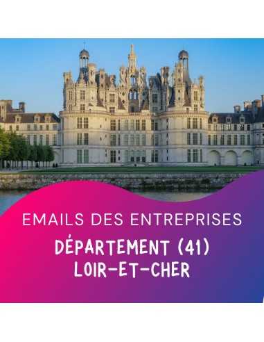 Fichier emails entreprises 41 Loir et Cher pour campagnes emailing BtoB.